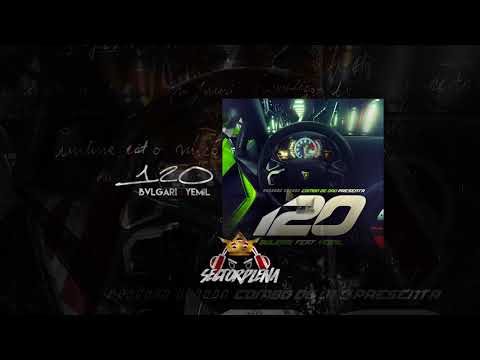Bvlgari Ft. Yemil - 120 (Audio Oficial)