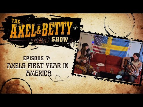 The Axel & Betty Show - Episode 7 | Axels first year in America