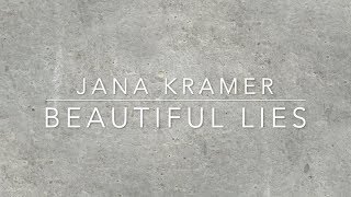 Jana Kramer - Beautiful Lies (Lyrics)