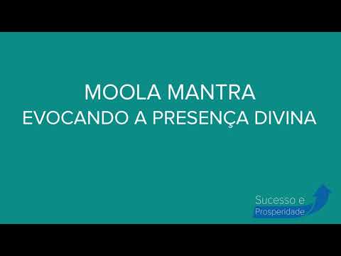 MOOLA MANTRA - EVOCANDO A PRESENÇA DIVINA