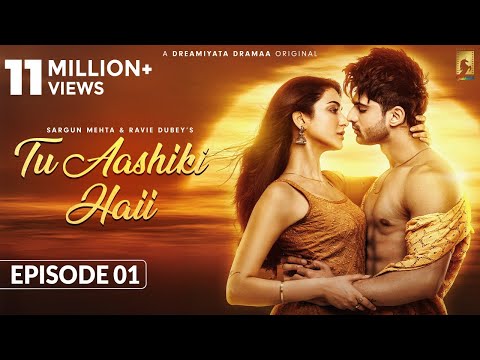 Tu Aashiki Haii (Episode 1) Abhishek Kumar | Amandeep Sidhu | Sargun Mehta | Ravie Dubey