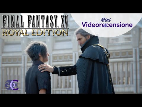Final Fantasy XV Royal Edition - Mini Recensione
