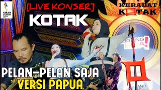 Download lagu [LIVE KONSER] KOTAK - PELAN PELAN SAJA (VERSI PAPUA) | BIAK, 27 SEPTEMBER 2021 mp3
