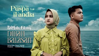 Download lagu Puspa Indah feat. iFandra - Dimato Hilang Dihati Bakasan mp3 Download lagu Puspa Indah feat. iFandra - Dimato Hilang Dihati Bakasan mp3