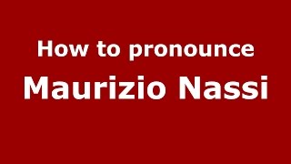 How to pronounce Maurizio Nassi