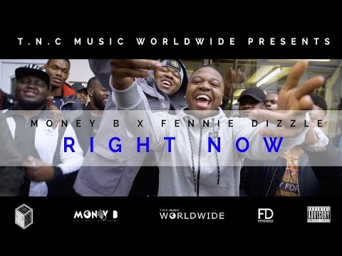 Money B X Fennie Dizzle - Right Now (T.N.C Music Worldwide)