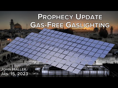 2023 01 15 John Haller's Prophecy Update "Gas-Free Gaslighting"