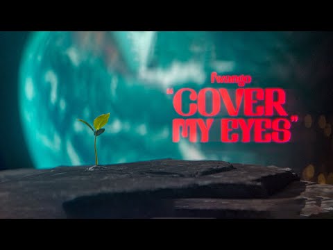 Cover My Eyes - Fwango