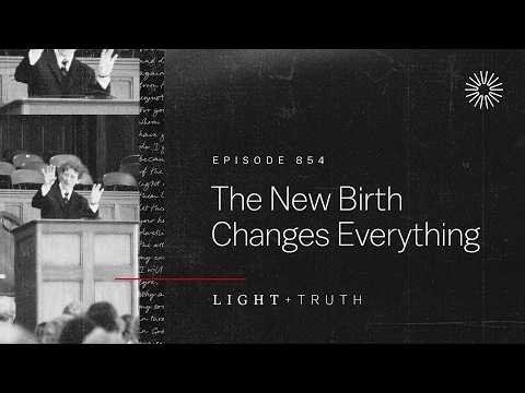 The New Birth Changes Everything