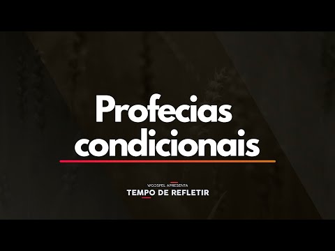 Tempo de Refletir 2497 - Profecias condicionais