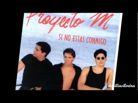 02. Si No Estas Conmigo - Proyecto M - 1993