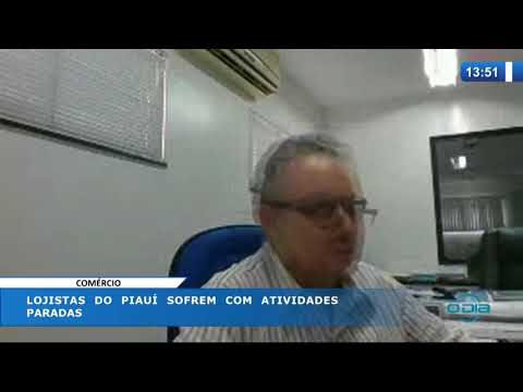 O DIA NEWS 20 04 20  Lojistas do PiauiÌ sofrem com atividades paradas