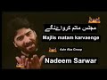 Nadeem Sarwar Majlis Matam Karvaenge Ham Karbobala Ko Jaenge One Of The Best Nawha By Nadeem