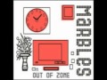 Marbles - Out Of Zone