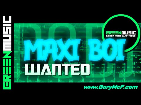 MAXI BOI - WANTED