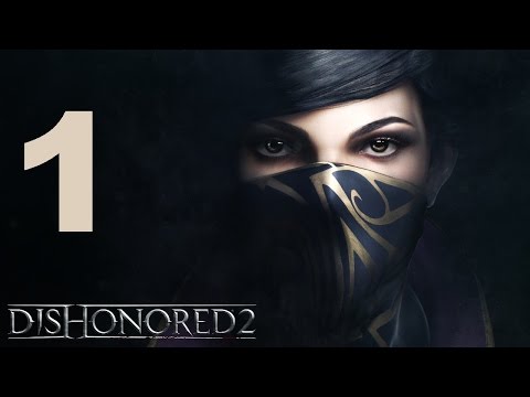 Dishonored 2 Walkthrough Part 1 HD No Commentary PS4