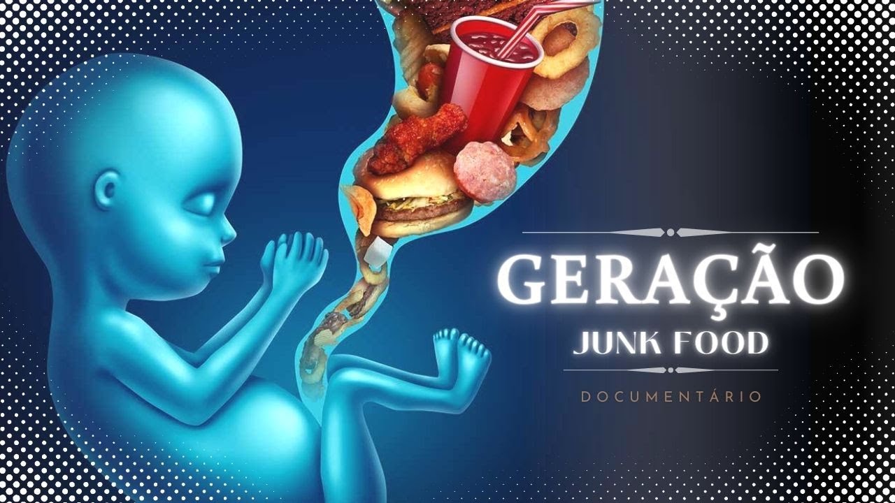 Geração Junk Food │ Um documentário sobre alimentação infantil