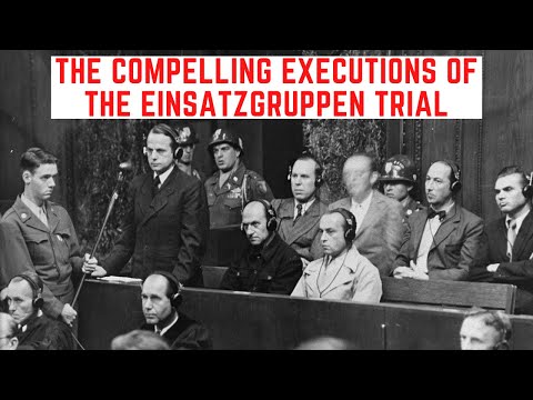 The COMPELLING Executions Of The Einsatzgruppen Trial