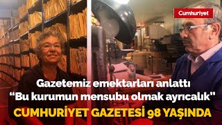Cumhuriyet Gazetesi 98 yaşında | Gazetemiz emektarları anlattı: "Bu ku
