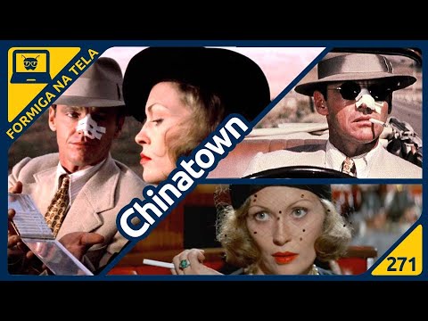 Chinatown  (Roman Polanski) | Formiga na Tela 271 - Formiga Elétrica