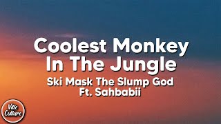 Ski Mask The Slump God - Coolest Monkey In The Jungle (ft. SahBabii) (Lyrics)