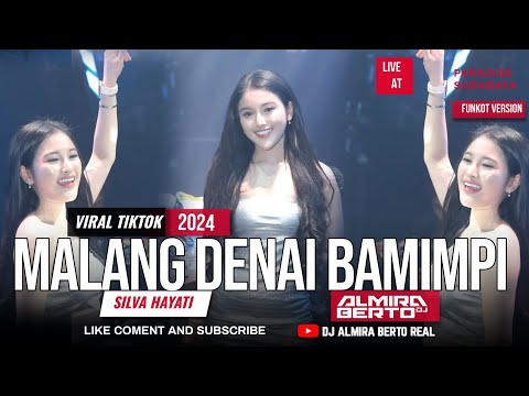 FUNKOT - MALANG DENAI BAMIMPI | SILVA HAYATI [ LAGU MINANG VIRAL 2024 | COVER DJ ALMIRA BERTO