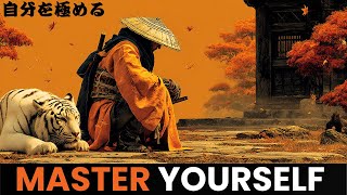 Master Yourself and You Will Master Life Itself (Miyamoto Musashi)