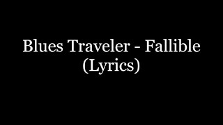 Blues Traveler - Fallible (Lyrics HD)