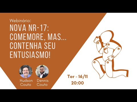 Webinário Ergo - Nova NR-17: Comemore, mas...contenha seu entusiasmo!