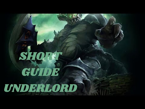7.32 Underlord Short Guide | Dota 2