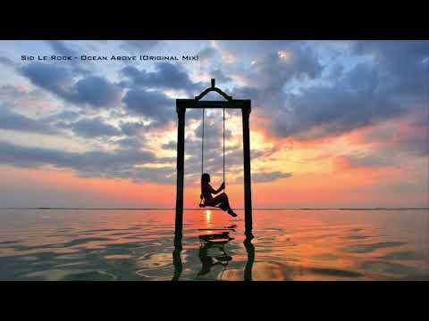 Sid Le Rock - Ocean Above (Original Mix)