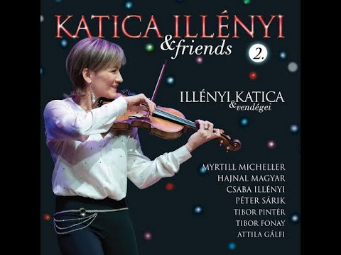 Katica Illényi: Katica IIlényi and Friends -  Part 2 - Full Concert