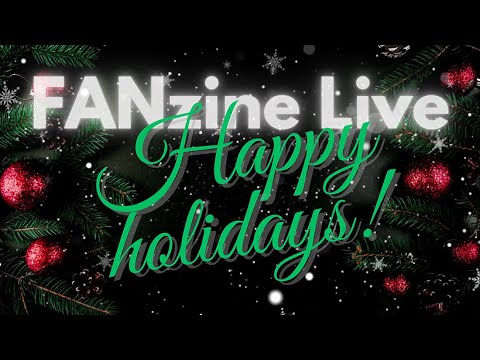 FANzine Live - Editor's Note - Wishing you the best of holiday seasons!