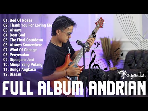 Andrian Full Album Slow Rock Songs Regret 1 hour Nonstop, Bed Of Roses, Dipenjara janji