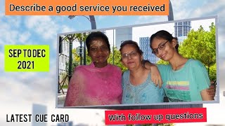 Describe good service you received cue card|September-December 2021|