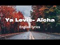 Ya Levis - Aïcha (English Lyrics)
