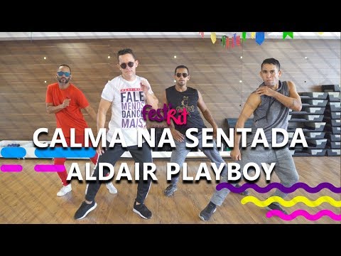 Calma na Sentada - Aldair Playboy | COREOGRAFIA - FestRit