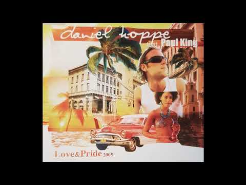 Daniel Hoppe Feat. Paul King ‎– Love & Pride 2005 (House)