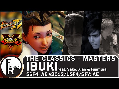 THE CLASSICS - MASTERS | Ibuki feat. Sako, Xian & Fujimura(SSF4: AE v2012/USF4/SFV: AE)