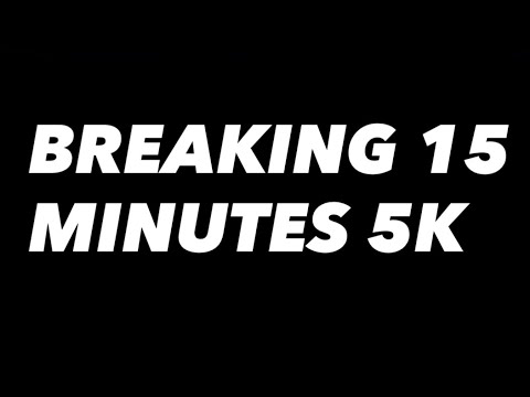 BREAKING THE 15 MINUTE 5K BARRIER 