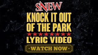 SNEW - Knock It Out of The Park - music video with lyrics