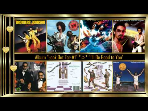 I'll Be Good To You by The Brothers Johnson