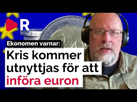 Varningen: Då kommer Sverige byta till euron