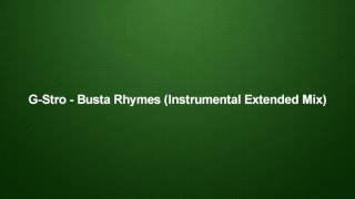 G Stro - Busta Rhymes (Instrumental EXTENDED MIX)