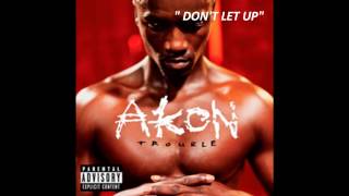 Don&#39;t let up / AKON