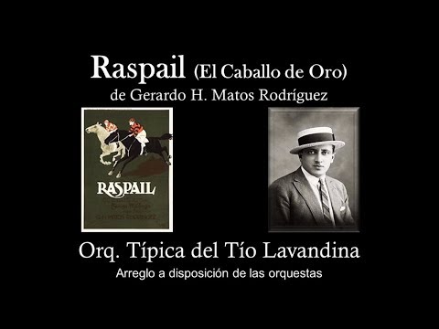 Raspail (El Caballo de Oro) - Tango Milonga de Gerardo Matos Rodríguez (1927)