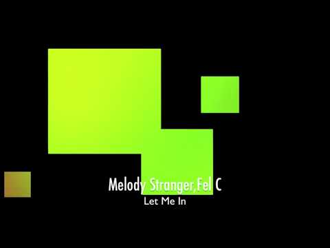 Melody Stranger, Fel C  - Let Me In (Tour De Traum XIX)