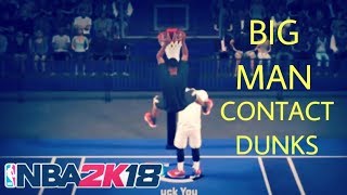 How to Do BIGMAN CONTACT DUNKS 2K18💪🏽‼️•NBA 2K18