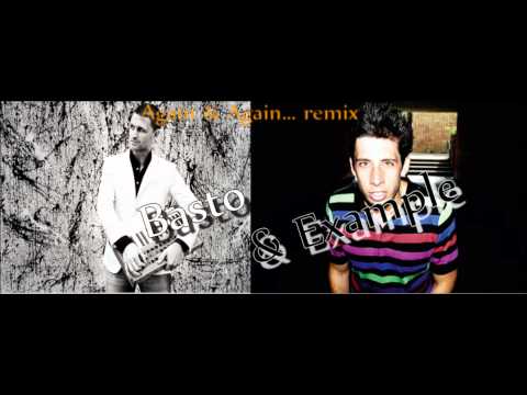 Basto - Again & again remix Example & Rihanna