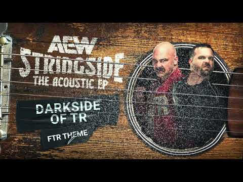 3. FTR: Darkside Of TR | AEW STRINGSIDE: The Acoustic EP | AEW Music